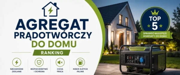 Agregat prądotwórczy do domu ranking 2026