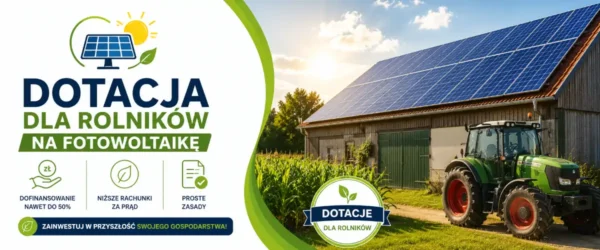Dotacja dla rolników na fotowoltaikę i ulgi