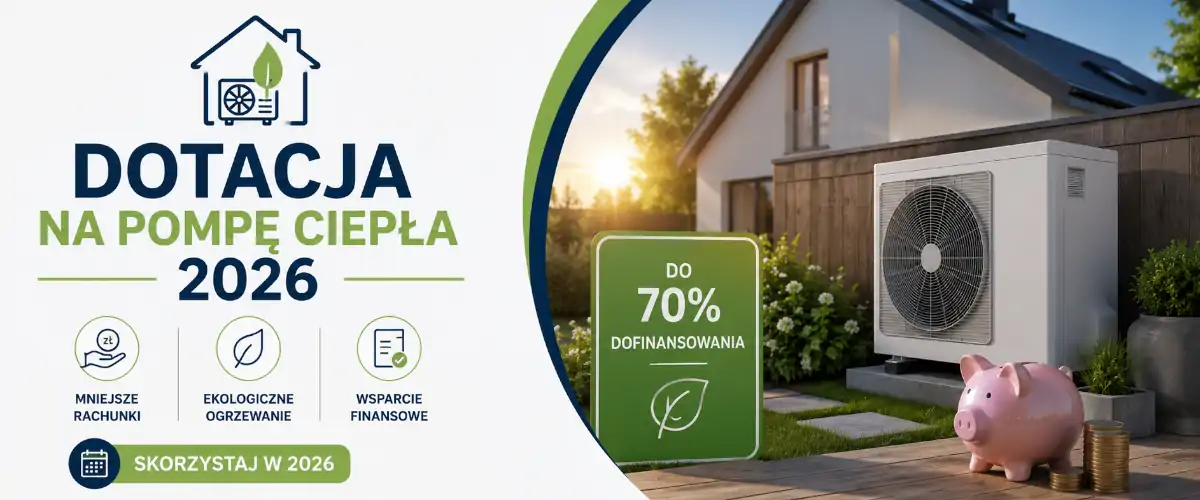 Dotacja na pompę ciepła 2026 – kwoty i warunki
