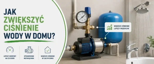Jak zwiększyć ciśnienie wody w domu? Poradnik