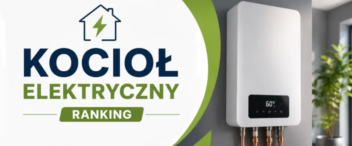 Kocioł elektryczny ranking – co wybrać 2026