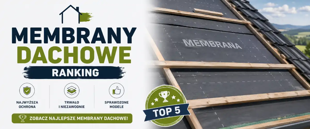 Membrany dachowe ranking – najlepsze modele 2026