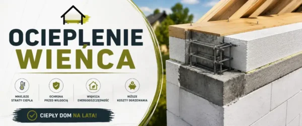 Ocieplenie wieńca – jak ocieplić wieniec domu?