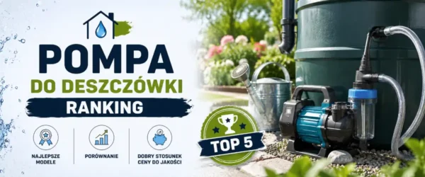Pompa do deszczówki ranking – najlepsze modele 2026
