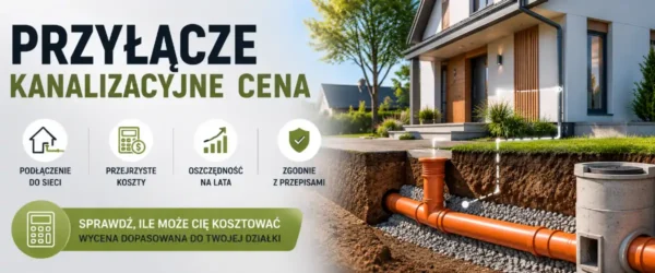 Przyłącze kanalizacyjne cena – koszt wykonania 2026