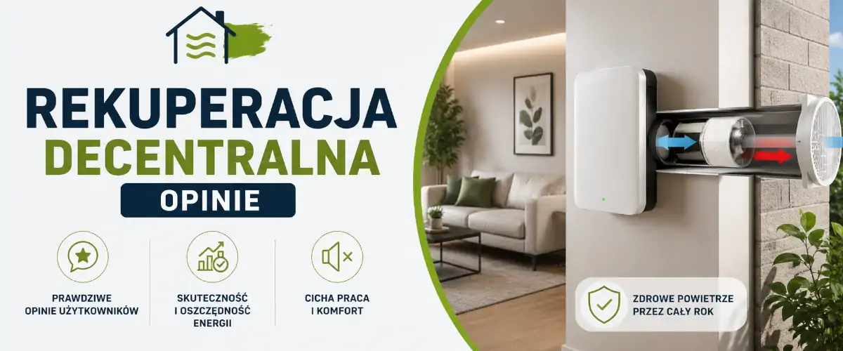 Rekuperacja decentralna opinie i poradnik 2026