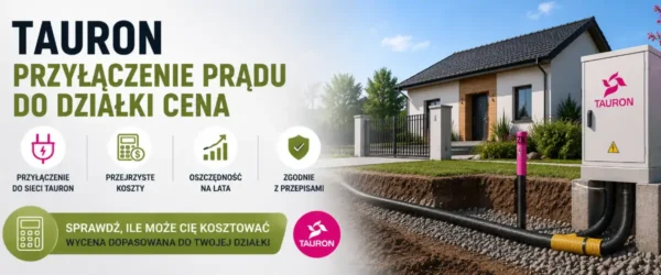 Tauron przyłączenie prądu do działki cena 2026