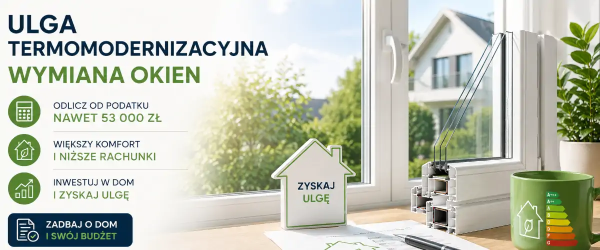 Ulga termomodernizacyjna wymiana okien 2026