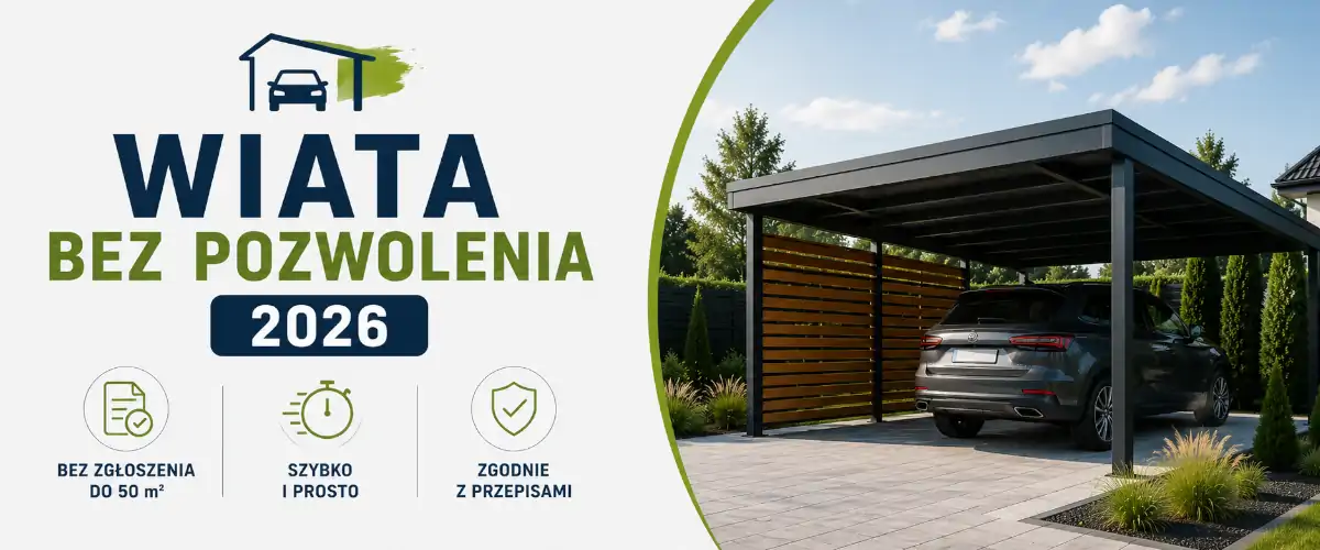 Wiata bez pozwolenia 2026 – aktualne przepisy i wymiary
