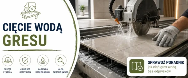 Cięcie wodą gresu: kiedy wybrać WaterJet?