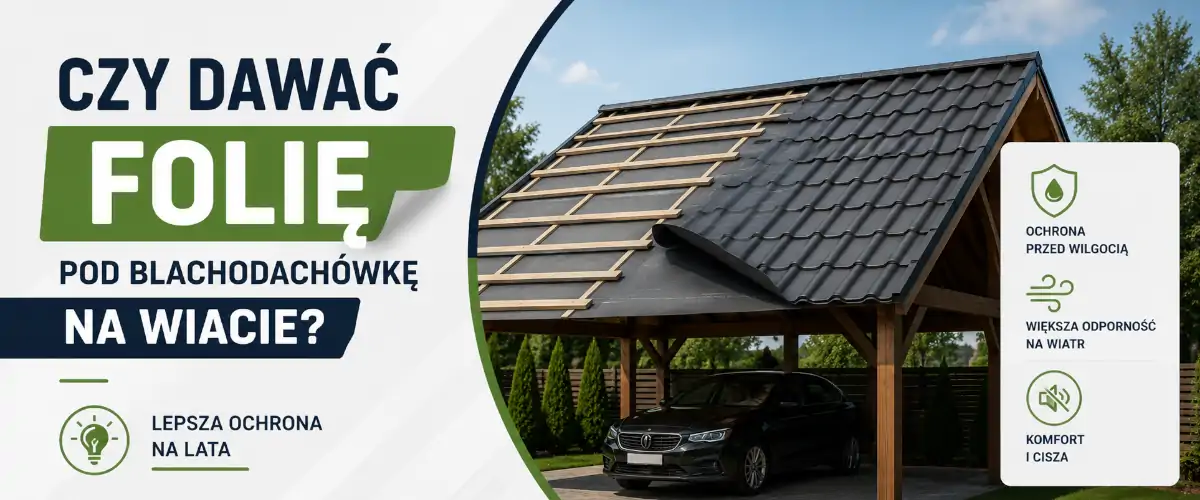 Czy dawać folię pod blachodachówkę na wiacie? Sprawdź