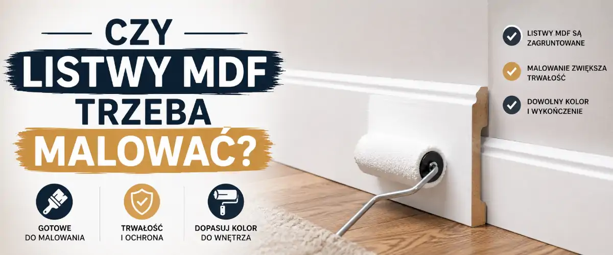 Czy listwy MDF trzeba malować? Sprawdź przed zakupem
