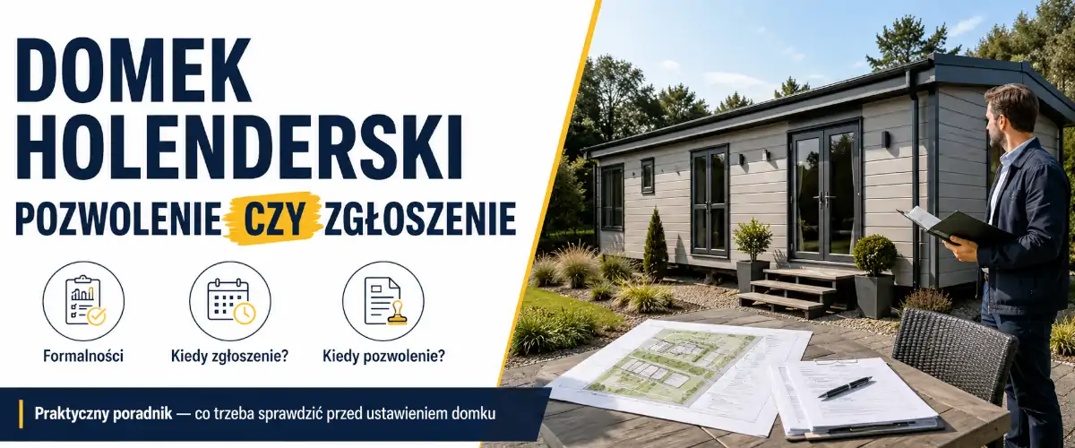 Domek holenderski pozwolenie czy zgłoszenie?