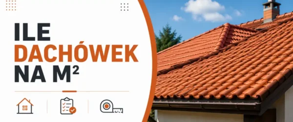 Ile dachówek na m2? Dokładne wyliczenia i przykłady