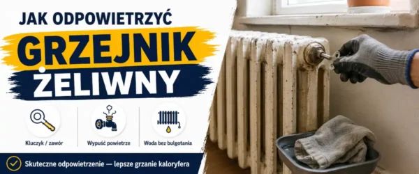 Jak odpowietrzyć grzejnik żeliwny krok po kroku