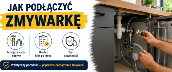 Jak podłączyć zmywarkę? Woda, odpływ i prąd