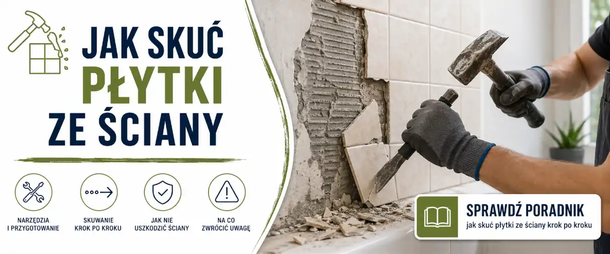 Jak skuć płytki ze ściany bez zniszczenia podłoża