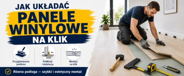 Jak układać panele winylowe na klik krok po kroku