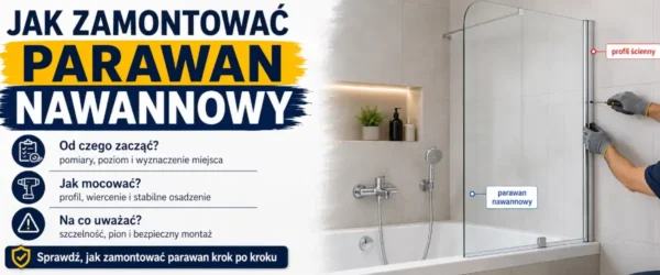 Jak zamontować parawan nawannowy bez błędów