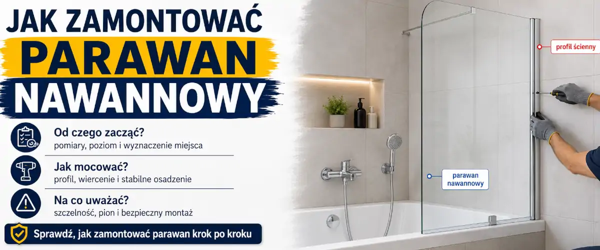 Jak zamontować parawan nawannowy bez błędów