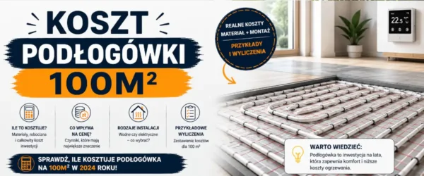 Koszt podłogówki 100m2 – aktualne ceny materiałów i montażu