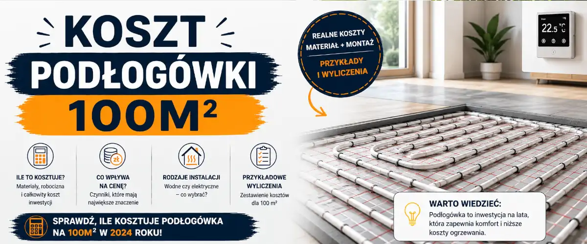 Koszt podłogówki 100m2 – aktualne ceny materiałów i montażu