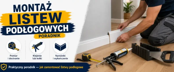 Montaż listew podłogowych - poradnik bez krzywych narożników