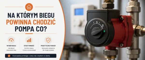 Na którym biegu powinna chodzić pompa CO? Sprawdź ustawienie