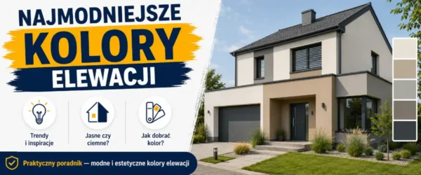 Najmodniejsze kolory elewacji 2026: beże, biel, grafit