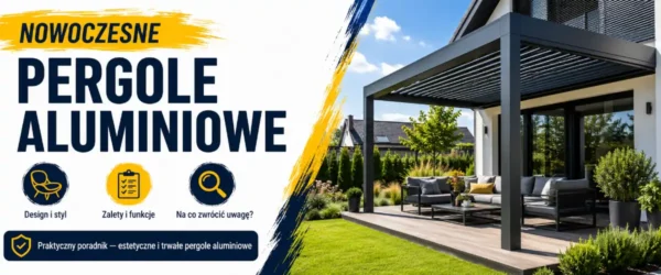 Nowoczesne pergole aluminiowe na taras i ogród