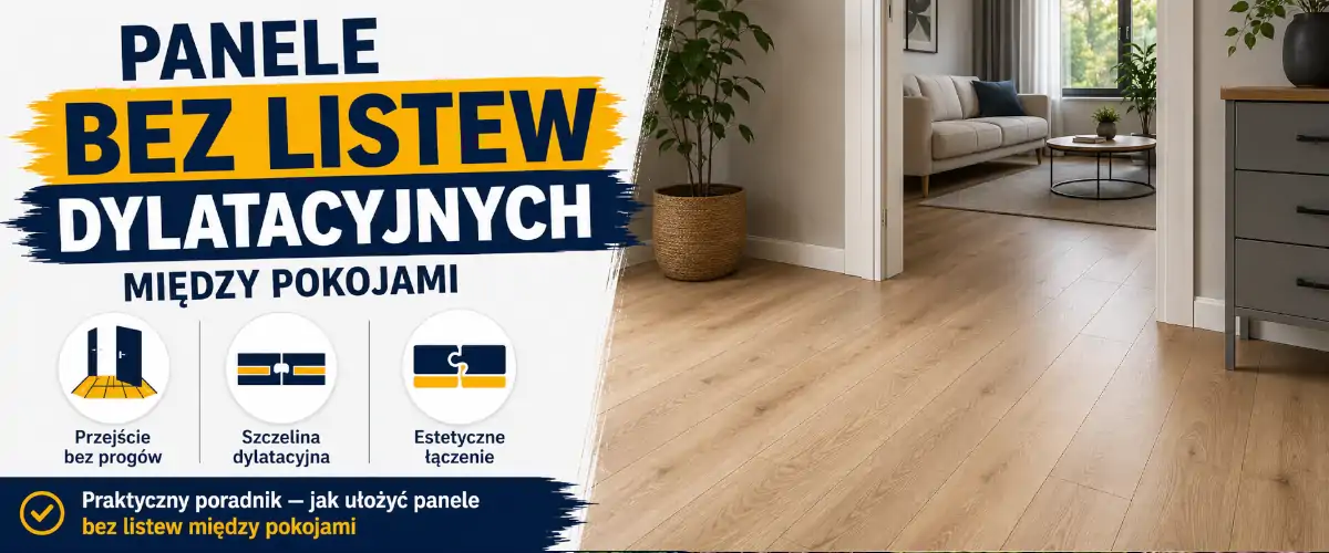 Panele bez listew dylatacyjnych między pokojami - kiedy można