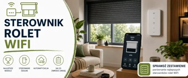 Sterownik rolet wifi: jaki wybrać do domu?