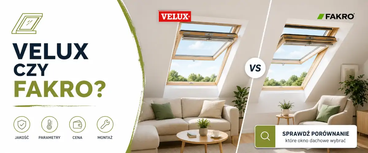 Velux czy Fakro: poradnik wyboru okien dachowych