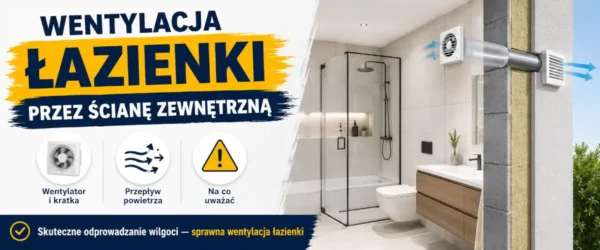 Wentylacja łazienki przez ścianę zewnętrzną
